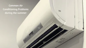 Common Air Conditioning Problems During the Summer