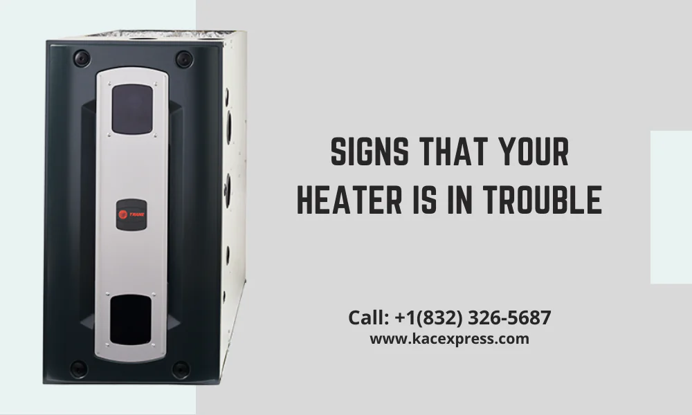 Signs That Your Heater Is in Trouble