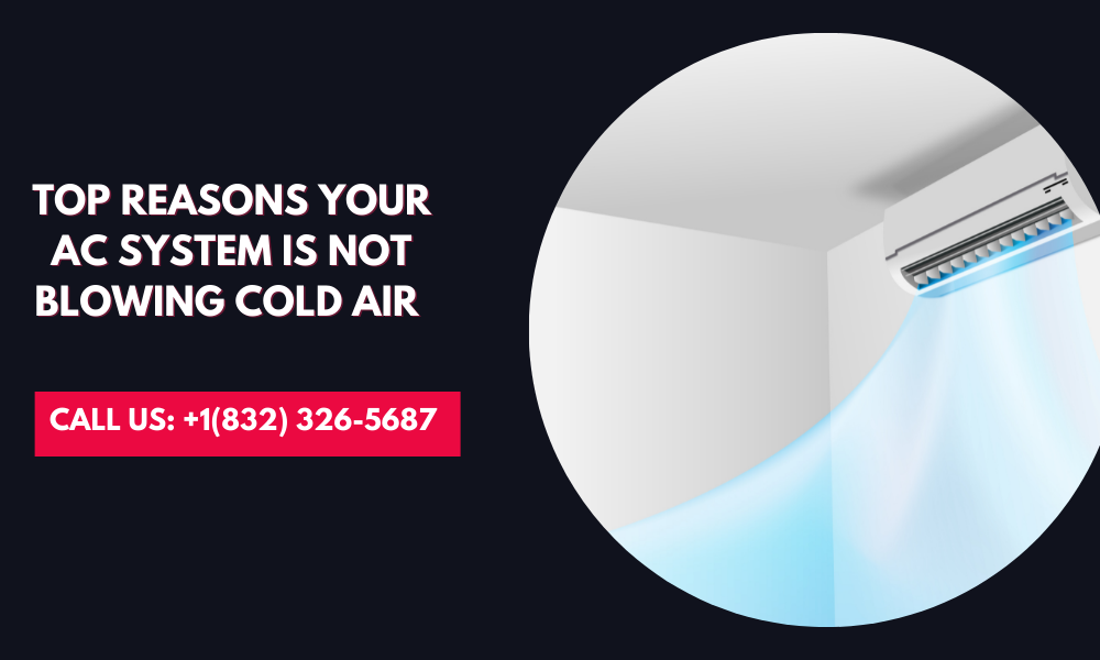 Top Reasons Your AC System Is Not Blowing Cold Air