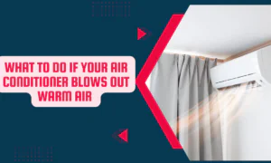 Air Conditioner Blows Out Warm Air