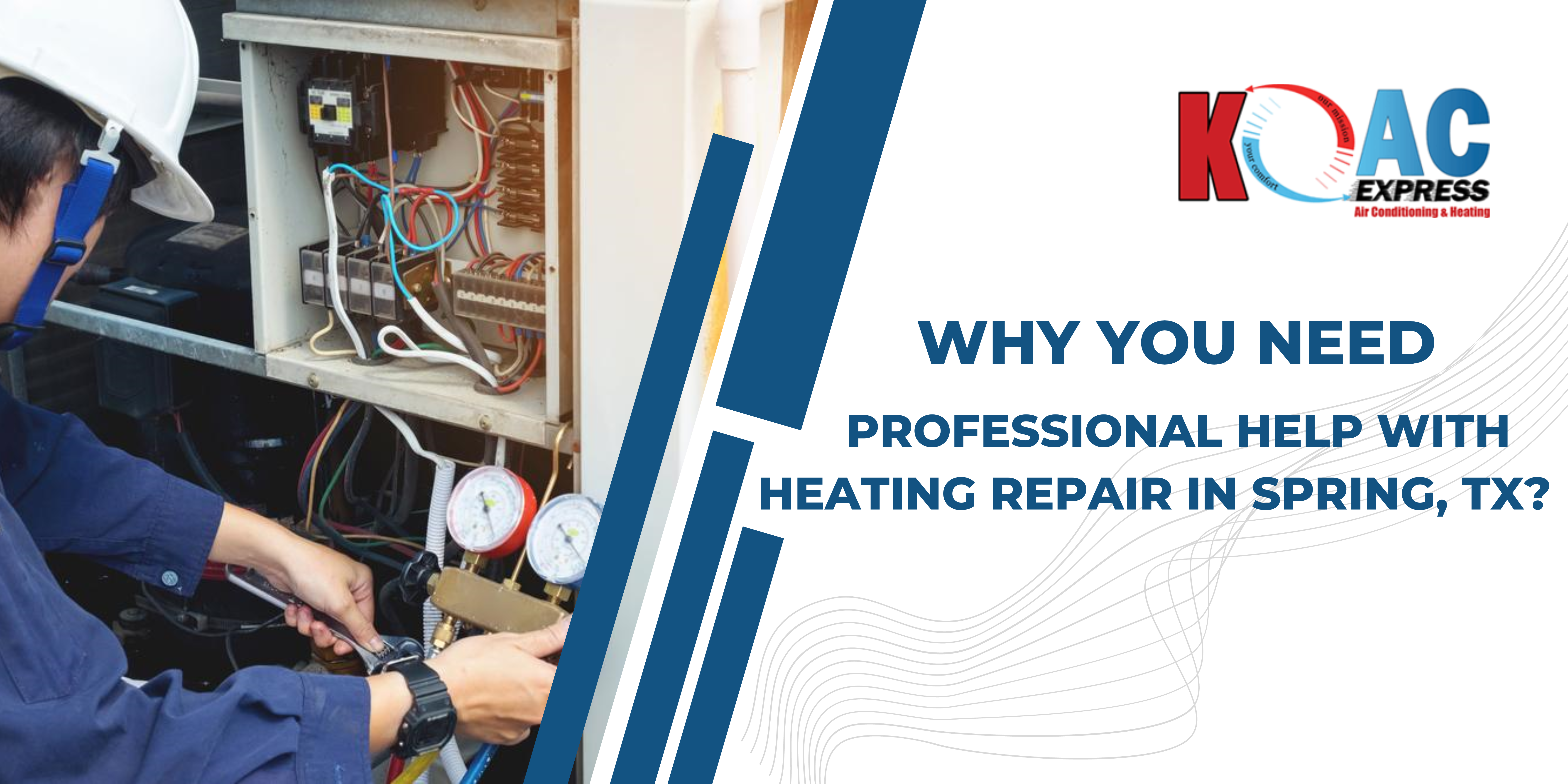 Why You Need Professional Help with Heating Repair in Spring, TX?