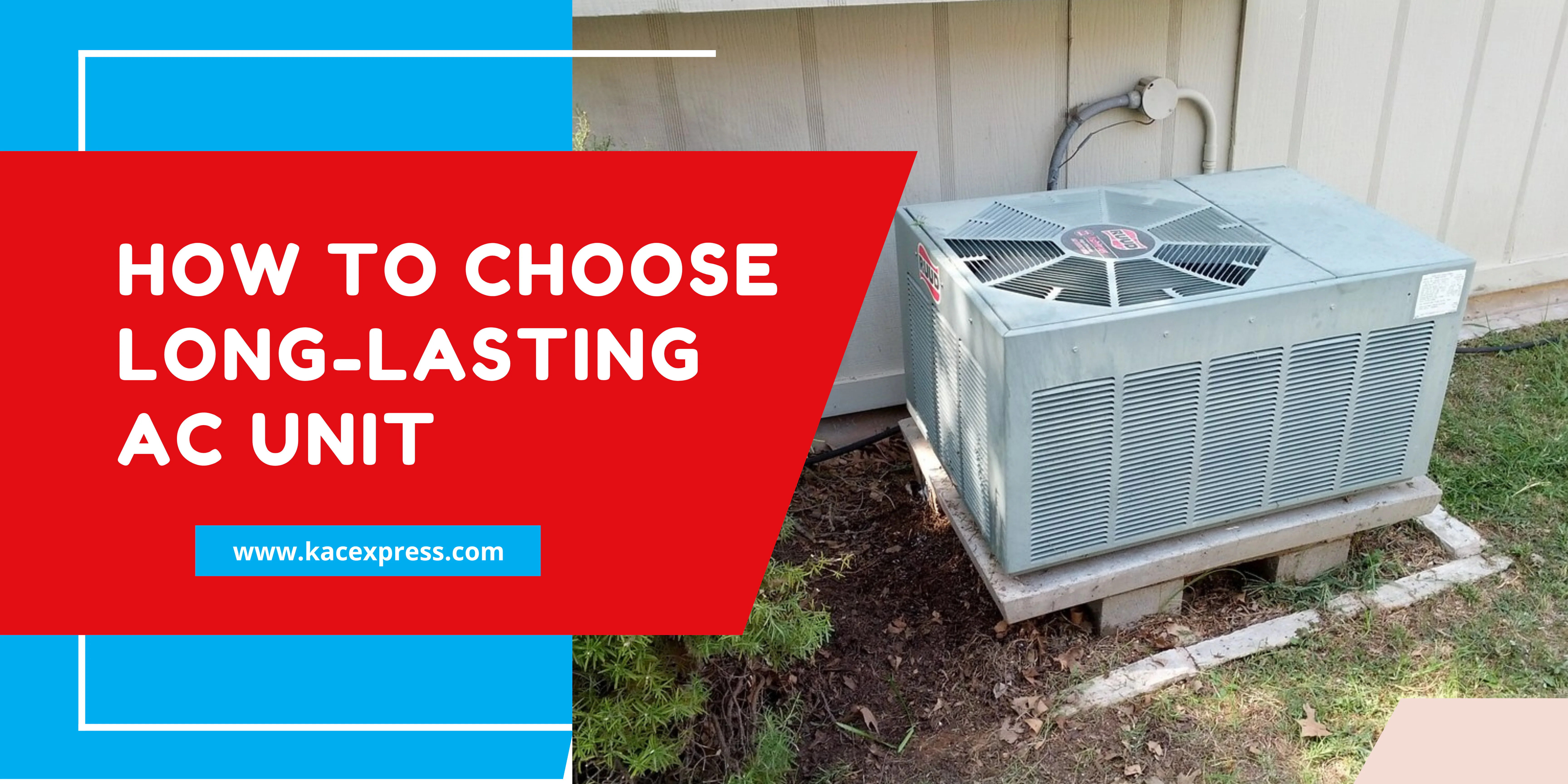 How to Choose a Long-Lasting AC Unit