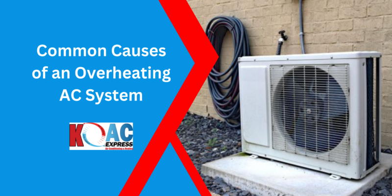 Common Causes of an Overheating AC System