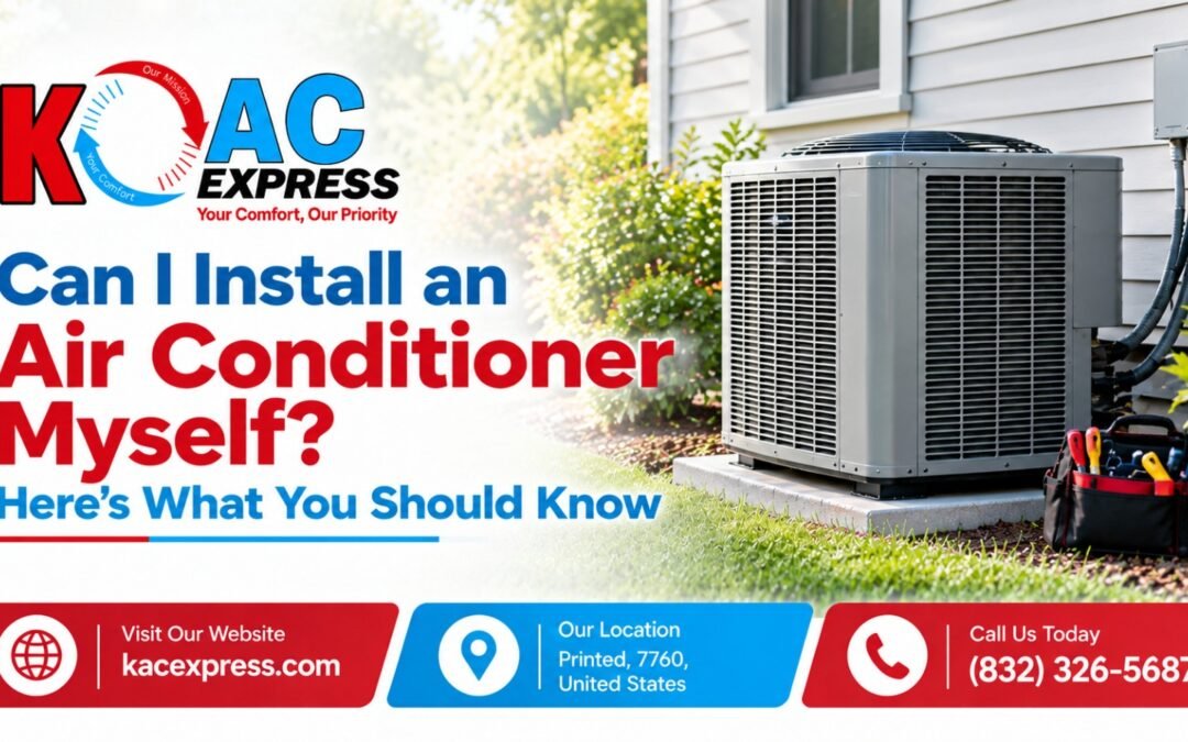Can I Install an Air Conditioner Myself? Here’s What You Should Know