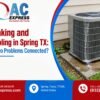 AC Leaking & Not Cooling in Spring TX | 7 Causes