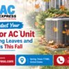 How to Protect Your Outdoor AC Unit From Falling Leaves and Yard Debris This Fall